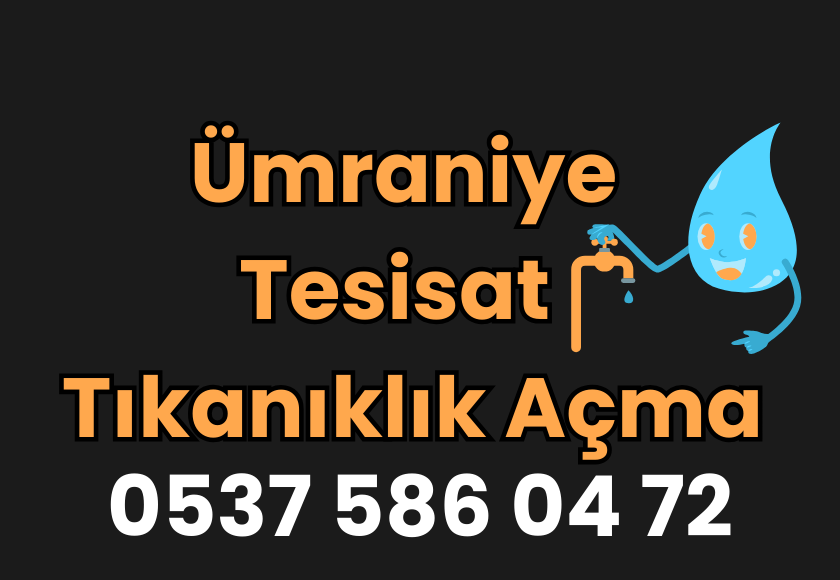 Ümraniye Tesisat & Tıkanıklık Açma