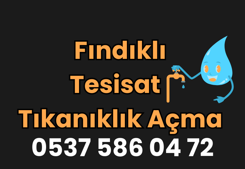 Fındıklı Tesisat & Tıkanıklık Açma