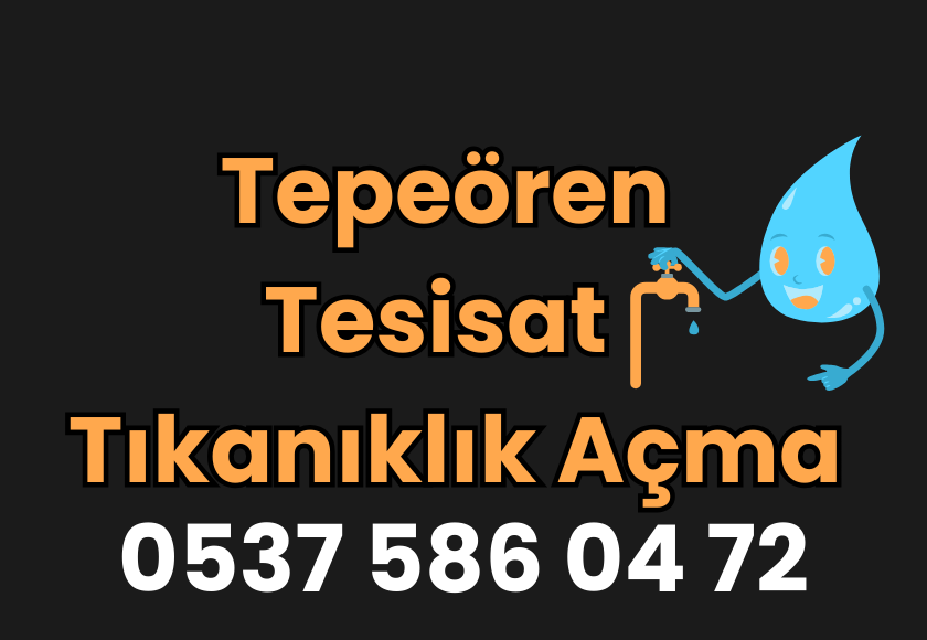 Tepeören Tesisat & Tıkanıklık Açma