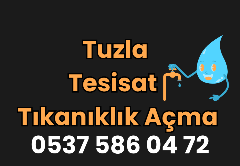 Tuzla Tesisat & Tıkanıklık Açma