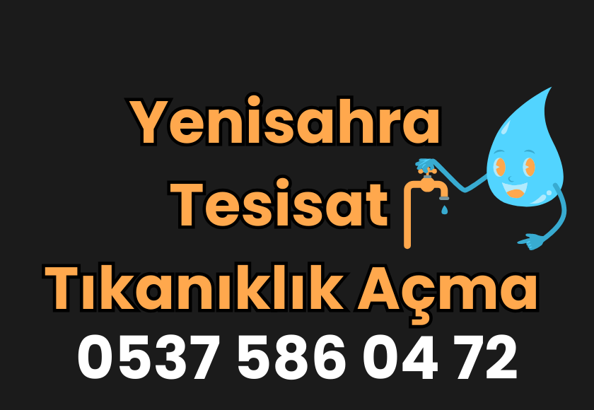 Yenisahra Tesisat & Tıkanıklık Açma