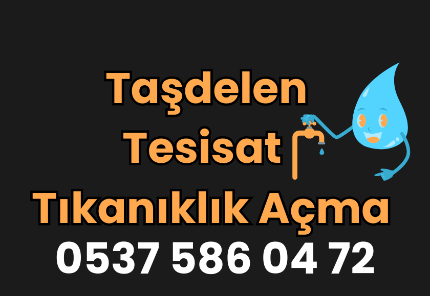 Taşdelen Tesisat & Tıkanıklık Açma