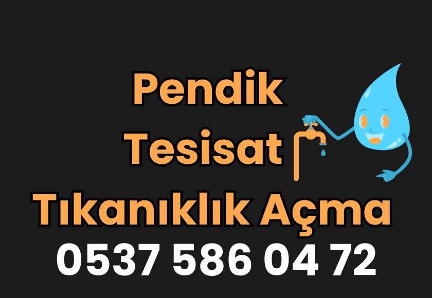 Pendik Tesisat & Tıkanıklık Açma